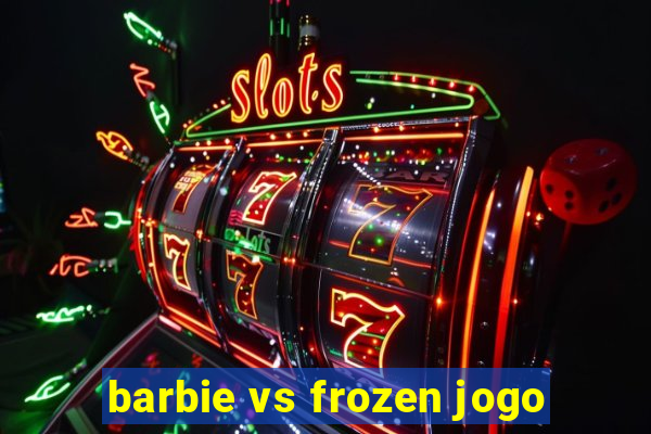 barbie vs frozen jogo